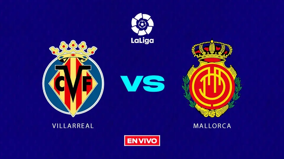 Villarreal vs Mallorca EN VIVO LaLiga Jornada 21