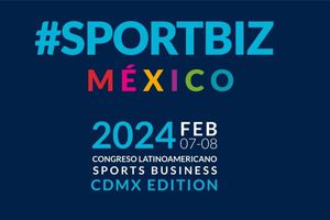 SPORTBIZ México, listo para la edición 2024 de su Congreso Latinoaméricano: ¿Cuándo y dónde es el evento?