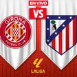 Girona vs Atlético de Madrid EN VIVO LaLiga Jornada 17