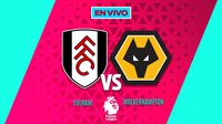 Fulham vs Wolverhampton EN VIVO Premier League Jornada 10