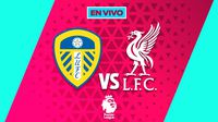Leeds United vs Liverpool EN VIVO Premier League Jornada 15