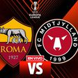 AS Roma vs Midtjylland EN VIVO UEFA Europa League Jornada 5
