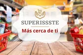 ¿Dónde están las tiendas SUPERISSSTE en CDMX para comprar productos del Bienestar?
