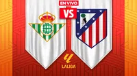 Real Betis vs Atlético de Madrid EN VIVO LaLiga Jornada 10