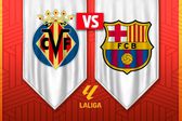 LaLiga: ¿Cuándo y dónde ver el Villarreal vs FC Barcelona?
