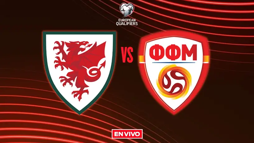 Gales vs Macedonia del Norte EN VIVO Eliminatorias Mundialistas UEFA