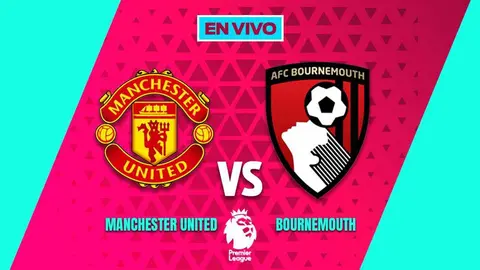 Manchester United vs Bournemouth EN VIVO Premier League Jornada 16