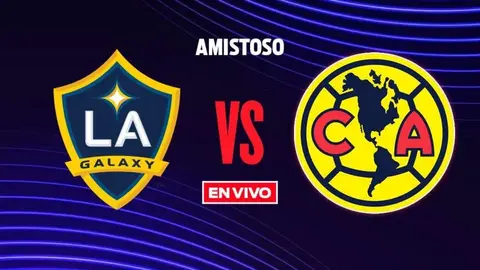 LA Galaxy vs América EN VIVO Partido Amistoso