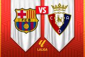 LaLiga: ¿Cuándo y dónde ver el FC Barcelona vs Osasuna?