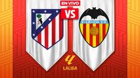 Atlético de Madrid vs Valencia EN VIVO LaLiga Jornada 16