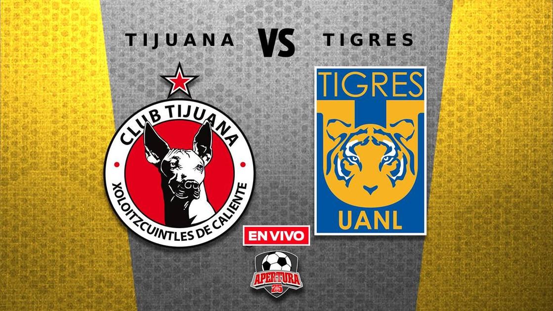Tijuana vs Tigres EN VIVO Liga MX Apertura 2025 Cuartos de Final Ida ...