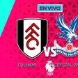 Fulham vs Crystal Palace EN VIVO Premier League Jornada 15