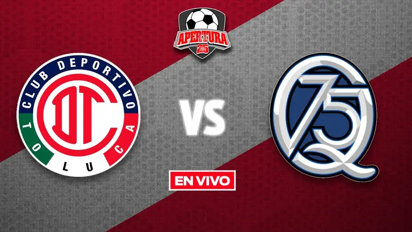 Toluca vs Querétaro EN VIVO Liga MX Jornada 13 Apertura 2025