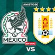 México vs Uruguay EN VIVO Partido Amistoso Internacional