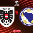 Austria vs Bosnia y Herzegovina EN VIVO Eliminatorias Mundialistas UEFA