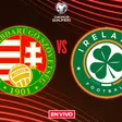 Hungría vs Irlanda EN VIVO Eliminatorias Mundialistas UEFA