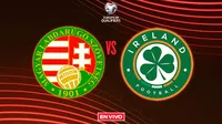 Hungría vs Irlanda EN VIVO Eliminatorias Mundialistas UEFA