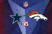 NFL: ¿Cuándo y dónde ver Dallas Cowboys vs Denver Broncos?