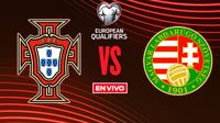 Portugal vs Hungría EN VIVO Eliminatorias Mundialistas UEFA