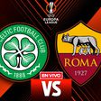 Celtic vs Roma EN VIVO UEFA Europa League Jornada 6