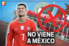 CR7 NO VIENE A MÉXICO