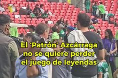 Emilio Azcárraga en el Estadio Banorte para ver el duelo de leyendas mexicanas contra las leyendas brasileñas