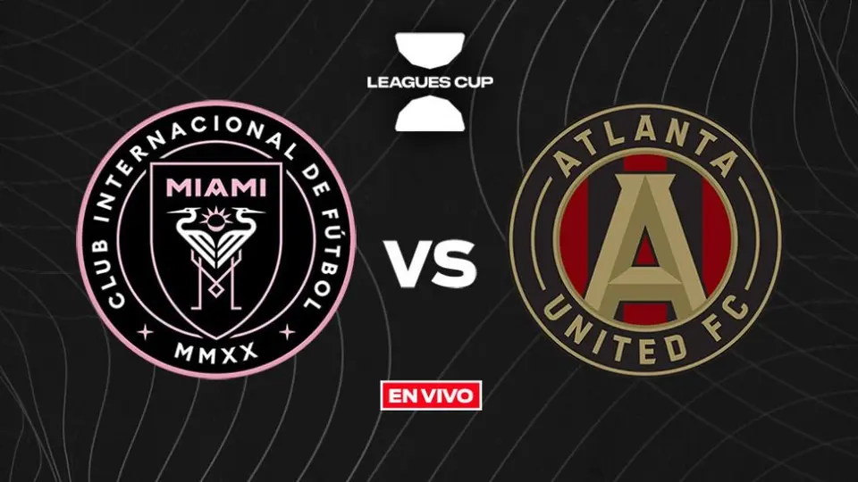 Leagues Cup: Inter de Miami vs Atlanta United EN VIVO Jornada 2