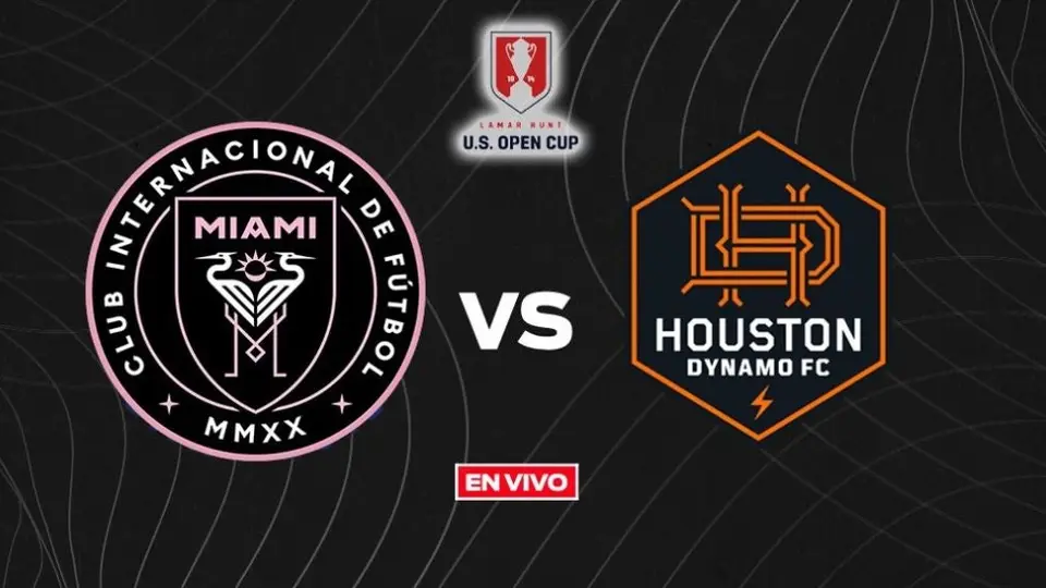 Inter de Miami vs Houston Dynamo Final EN VIVO US Open Cup