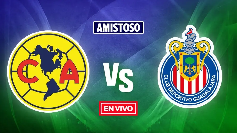 América vs Chivas EN VIVO Partido Amistoso