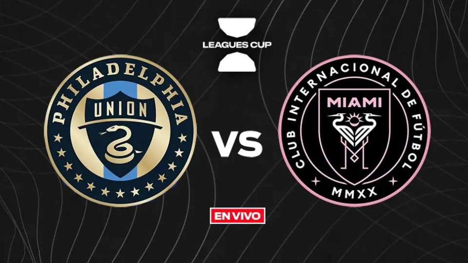 Leagues Cup: Philadelphia Union vs Inter de Miami EN VIVO Semifinales