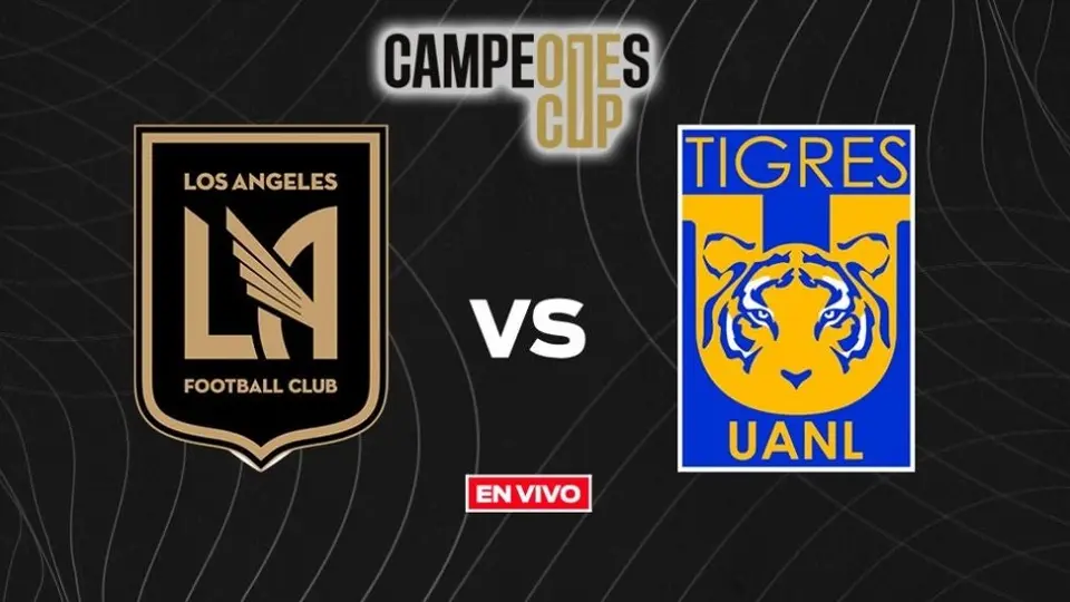 LAFC vs Tigres Campeones Cup EN VIVO Final