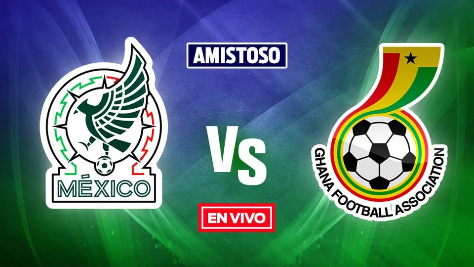 México vs Ghana EN VIVO Amistoso Internacional