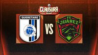 Querétaro vs Juárez: ¿Cuándo y dónde ver el juego de la Jornada 7 del Clausura 2026?