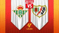 Real Betis vs Rayo Vallecano LaLiga Jornada 25