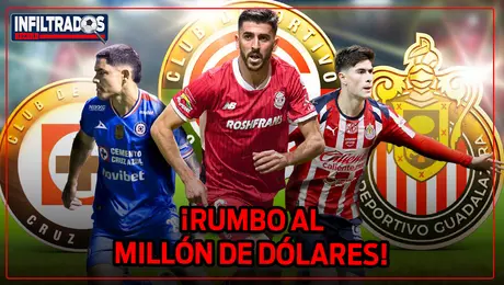 CRUZ AZUL, CHIVAS y TOLUCA se pelean por ¡UN MILLÓN DE DÓLARES!