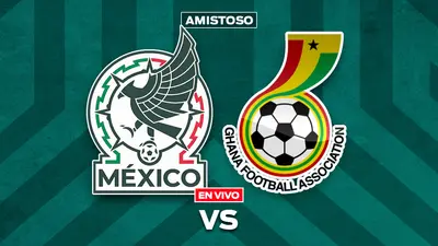 México vs Ghana ¿En dónde ver y a qué hora ver el partido amistoso?