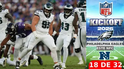 Todo lo que debes saber sobre los Philadelphia Eagles rumbo al Kickoff 2026 de la NFL
