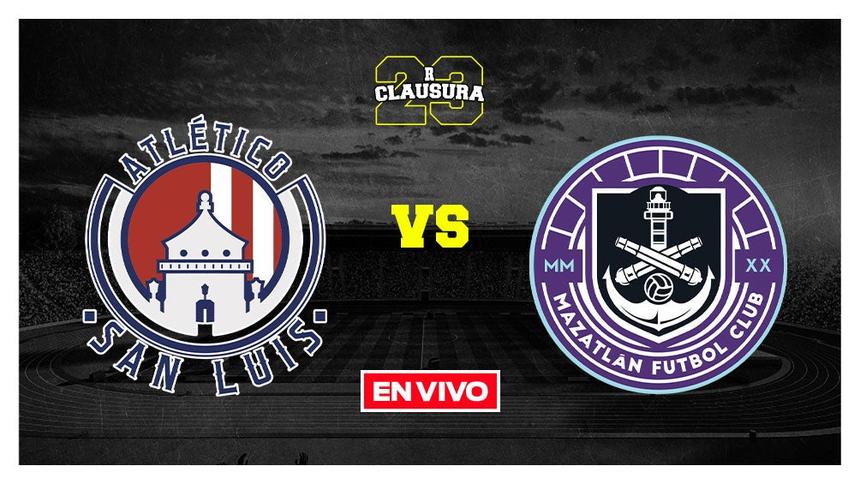 Atlético San Luis vs Mazatlán Liga MX EN VIVO: Jornada 13 Clausura 2023 ...