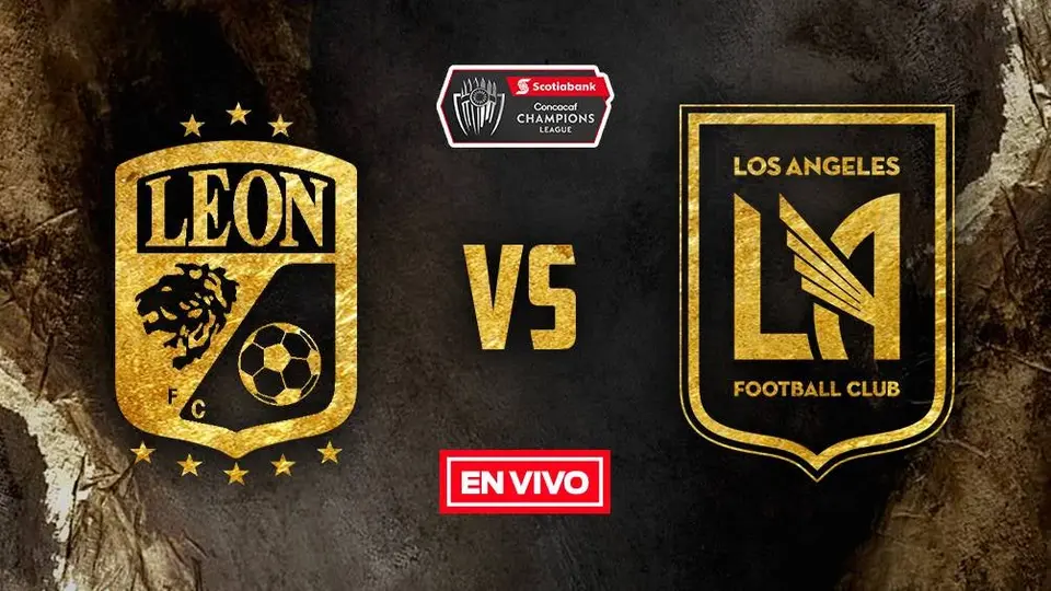 León vs LAFC Concacaf Liga de Campeones EN VIVO Final Ida
