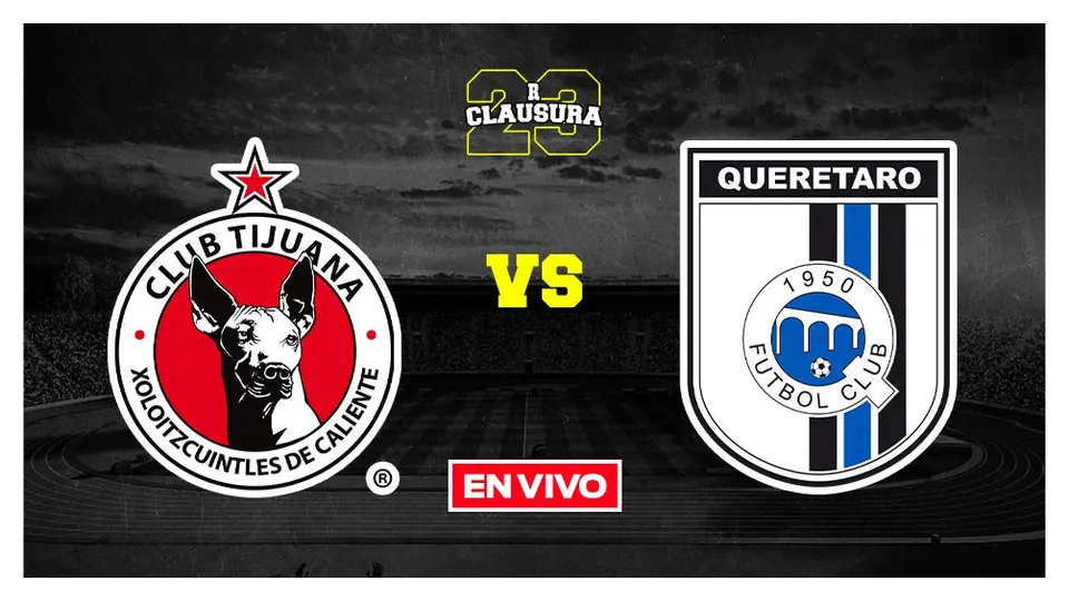 Tijuana vs Querétaro Liga MX EN VIVO Jornada 14 Clausura 2023