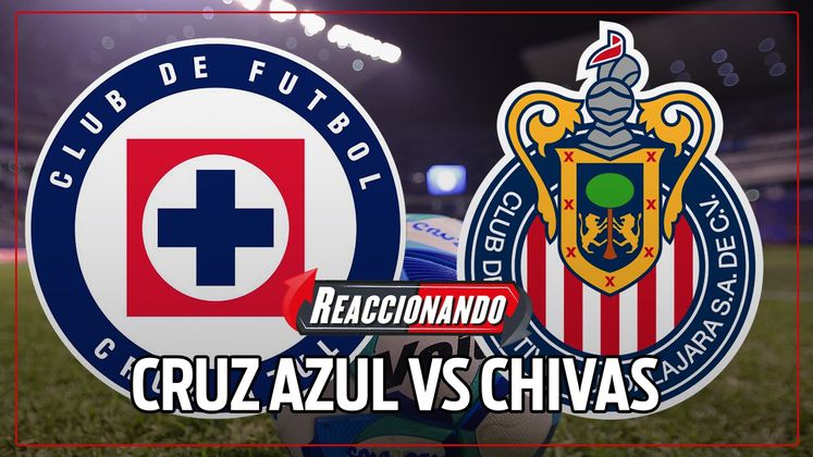 CRUZ AZUL vs CHIVAS Jornada 7 Liga MX; REACCIONANDO EN VIVO