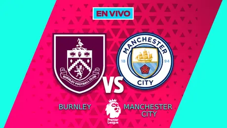 Burnley vs Manchester City EN VIVO Premier League Jornada 33