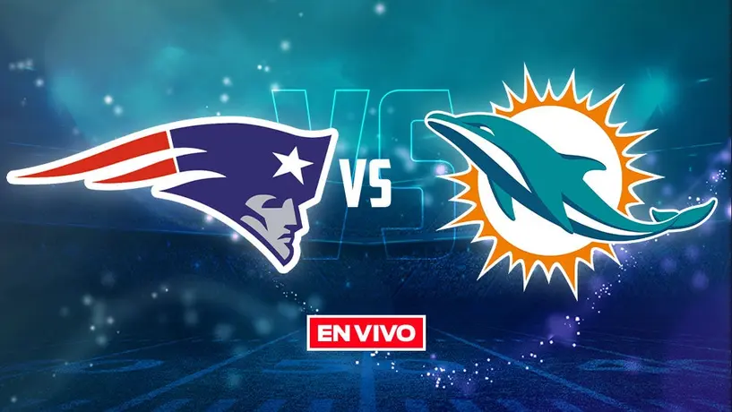 New England Patriots vs Miami Dolphins NFL EN VIVO: Semana 1