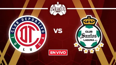 Toluca vs Santos: Liga MX EN VIVO Apertura 2022 Jornada 4