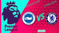 Brighton vs Chelsea EN VIVO Premier League Jornada 25