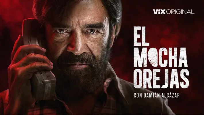 ‘El Mochaorejas’: así es la serie de ViX sobre el secuestrador que sembró terror en México