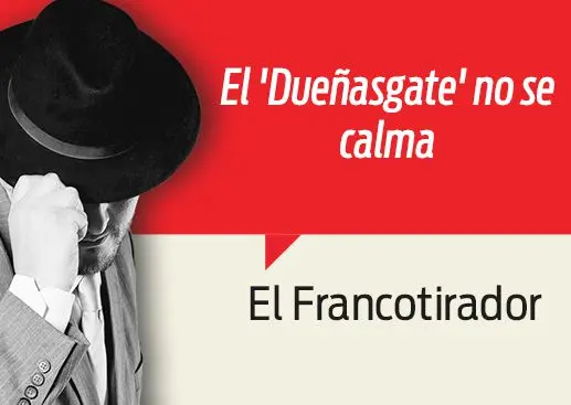 El 'Dueñasgate' no se calma