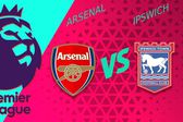 Premier League: ¿Cuándo y dónde ver Arsenal vs Ipswich Town?