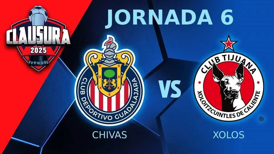 Chivas vs Xolos: ¿Dónde y cuándo ver la Jornada 6 del Clausura 2025?