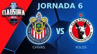 Chivas vs Xolos: ¿Dónde y cuándo ver la Jornada 6 del Clausura 2025?
